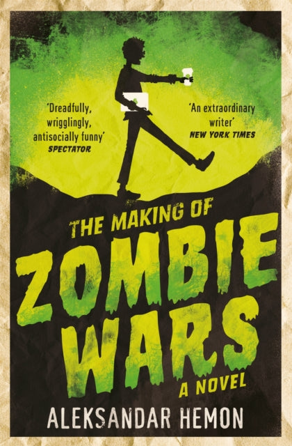 Book cover of: Making of Zombie Wars. By: Aleksandar Hemon