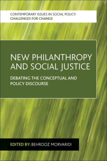 Book cover of: New Philanthropy and Social Justice. By: Behrooz Morvaridi
