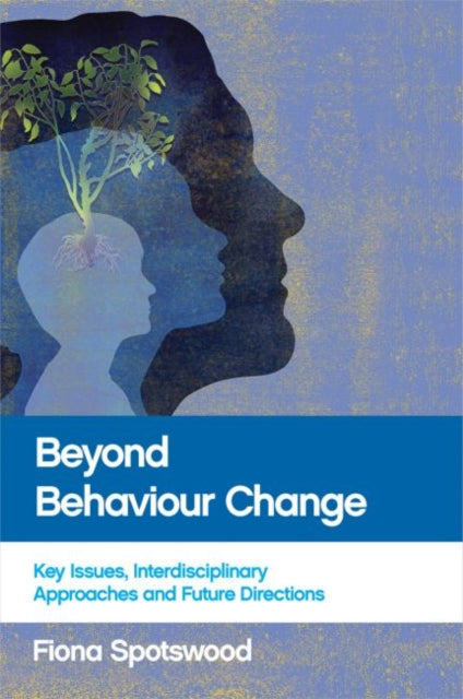 Book cover of: Beyond Behaviour Change. By: Fiona Spotswood