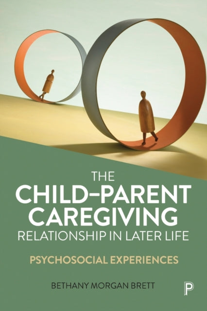 Book cover of: Child–Parent Caregiving Relationship in Later Life. By: Bethany Morgan Brett