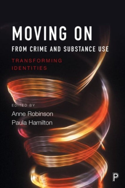Book cover of: Moving on From Crime and Substance Use. By: Anne Robinson