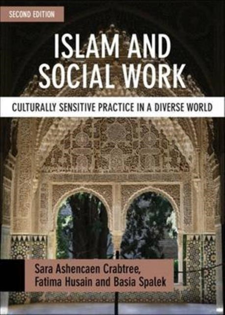 Book cover of: Islam and Social Work. By: Sara Ashencaen Crabtree