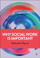 Book cover of: Why Social Work is Important. By: Malcolm Payne