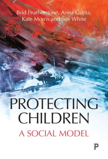 Book cover of: Protecting Children. By: Brid Featherstone