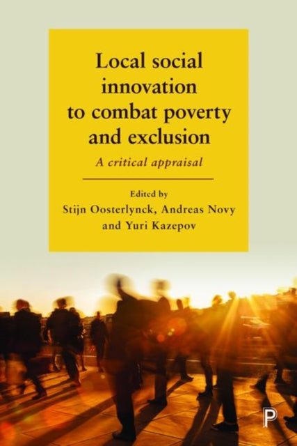 Book cover of: Local Social Innovation to Combat Poverty and Exclusion. By: Stijn Oosterlynck