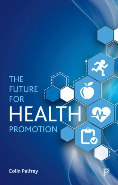 Book cover of: Future for Health Promotion. By: Colin Palfrey