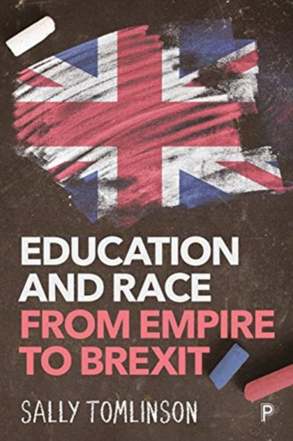 Book cover of: Education and Race from Empire to Brexit. By: Sally Tomlinson