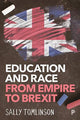 Book cover of: Education and Race from Empire to Brexit. By: Sally Tomlinson