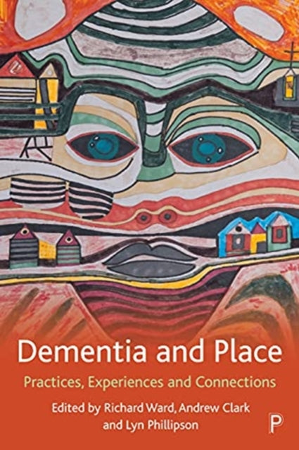 Book cover of: Dementia and Place. By: Richard Ward