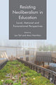 Book cover of: Resisting Neoliberalism in Education. By: Lyn Tett