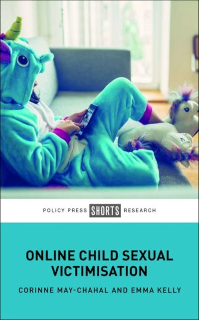 Book cover of: Online Child Sexual Victimisation. By: Corinne May-Chahal