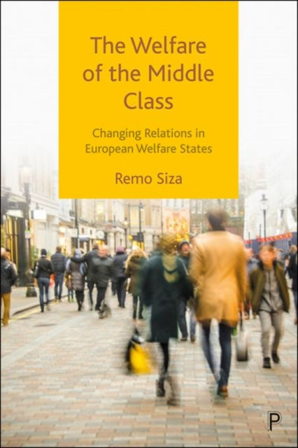 Book cover of: Welfare of the Middle Class. By: Remo Siza