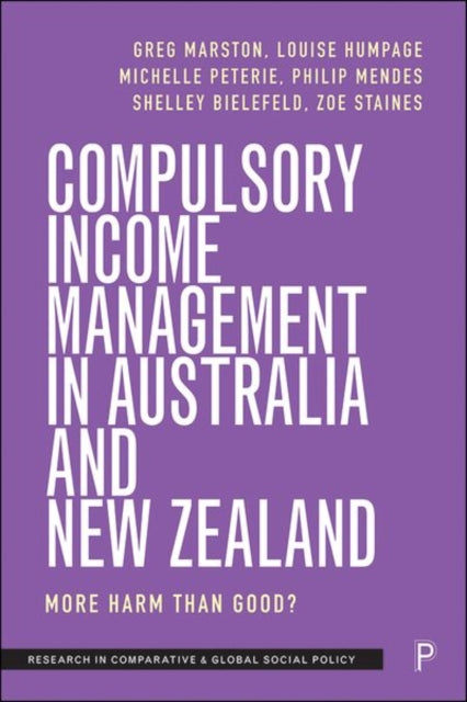 Book cover of: Compulsory Income Management in Australia and New Zealand. By: Greg Marston