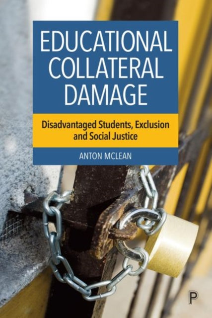 Book cover of: Educational Collateral Damage. By: Anton McLean