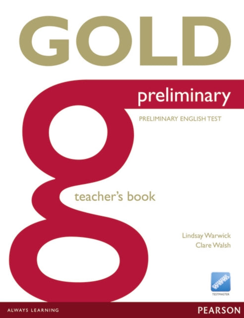 Book cover of: Gold Preliminary Teacher's Book. By: Clare Walsh