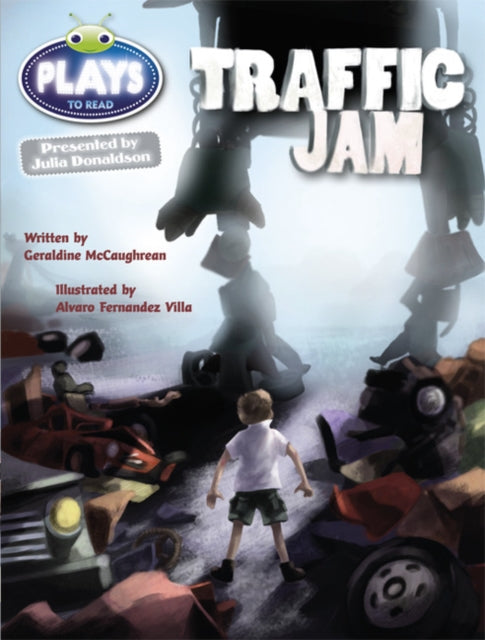 Book cover of: Bug Club Guided Plays by Julia Donaldson Year Two Lime Traffic Jam. By: Geraldine McCaughrean