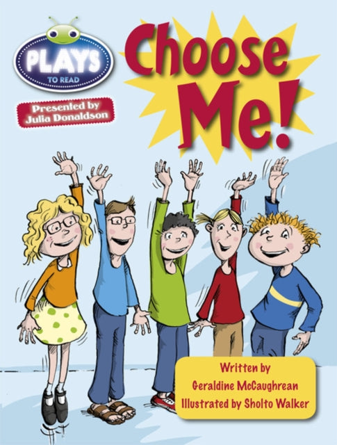 Book cover of: Bug Club Guided Plays by Julia Donaldson Year Two Lime Lime Choose Me. By: Geraldine McCaughrean