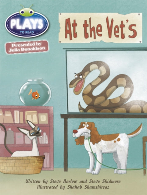 Book cover of: Bug Club Guided Julia Donaldson Plays Year 2 Orange at the Vet's. By: Steve Skidmore