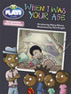 Book cover of: Bug Club Guided Julia Donaldson Plays Year 2  Orange When I Was Your Age. By: Mary Moore