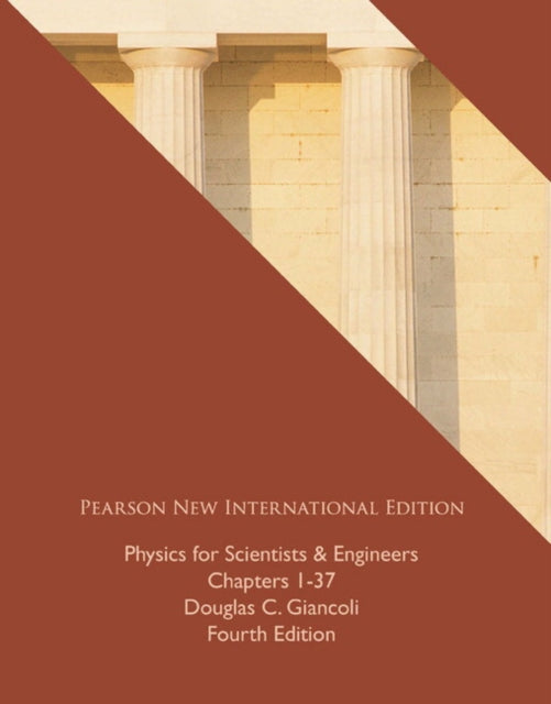 Book cover of: Physics for Scientists & Engineers (Chs 1-37 Pearson New International Edition, plus MasteringPhysics without eText. By: Douglas Giancoli