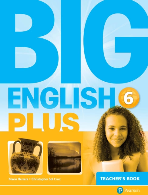 Book cover of: Big English Plus 6 Teacher's Book. By: HERRERA; SOL CRUZ