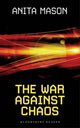 Book cover of: War Against Chaos. By: Anita Mason