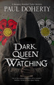 Book cover of: Dark Queen Watching. By: Paul Doherty