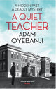 Book cover of: Quiet Teacher. By: Adam Oyebanji