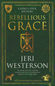 Book cover of: Rebellious Grace. By: Jeri Westerson
