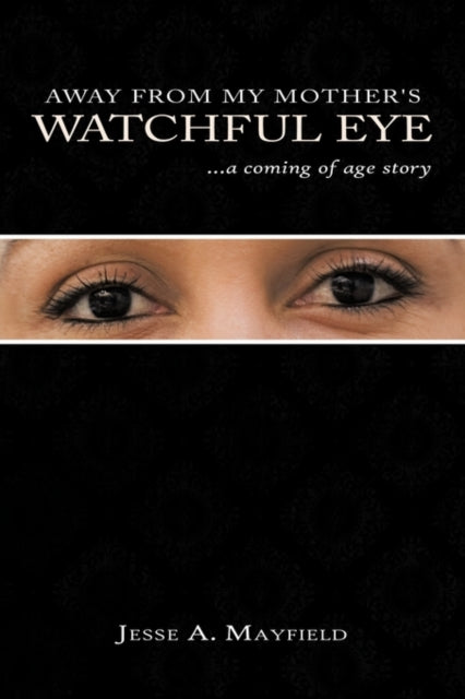 Book cover of: Away From My Mother's Watchful Eye
