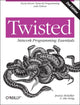 Book cover of: Twisted Network Programming Essentials. By: Jessica McKellar