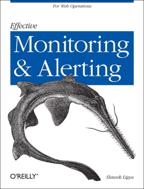 Book cover of: Effective Monitoring and Alerting