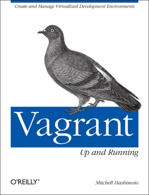 Book cover of: Vagrant: Up and Running. By: Mitchell Hashimoto