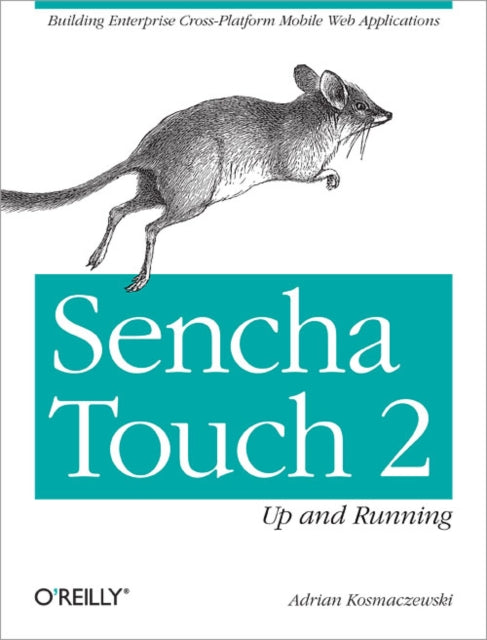 Book cover of: Sencha Touch 2 Up and Running. By: Adrian Kosmaczewski