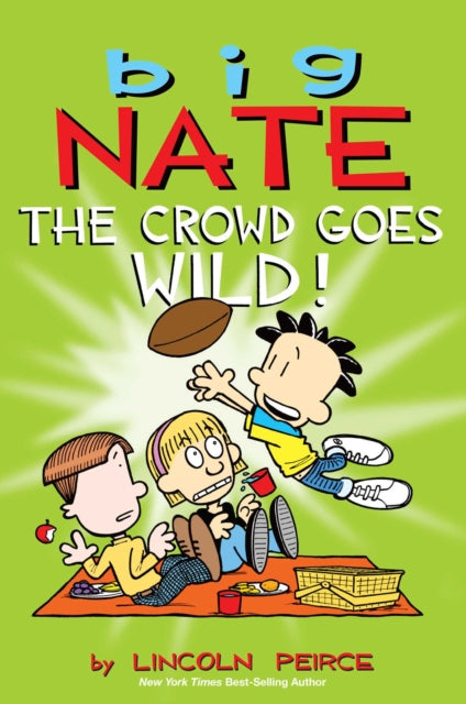 Book cover of: Big Nate: The Crowd Goes Wild!. By: Lincoln Peirce
