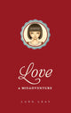 Book cover of: Love & Misadventure