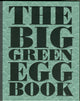 Book cover of: Big Green Egg Book. By: Dirk Koppes
