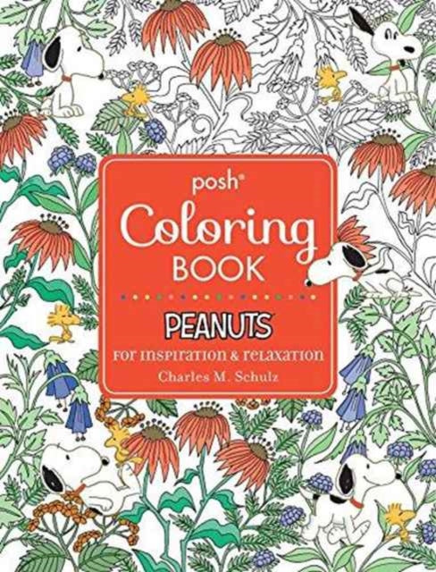 Book cover of: Posh Adult Coloring Book: Peanuts for Inspiration & Relaxation. By: Charles M. Schulz