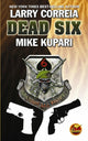 Book cover of: Dead Six  SC. By: Larry Correia