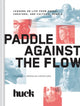 Book cover of: Paddle Against the Flow. By: Huck