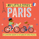 Book cover of: My Little Cities: Paris. By: Jennifer Adams