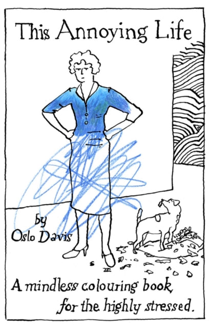 Book cover of: This Annoying Life. By: Oslo Davis