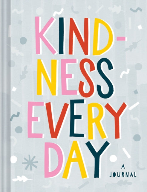 Book cover of: Kindness Every Day. By: Chronicle Books Staff