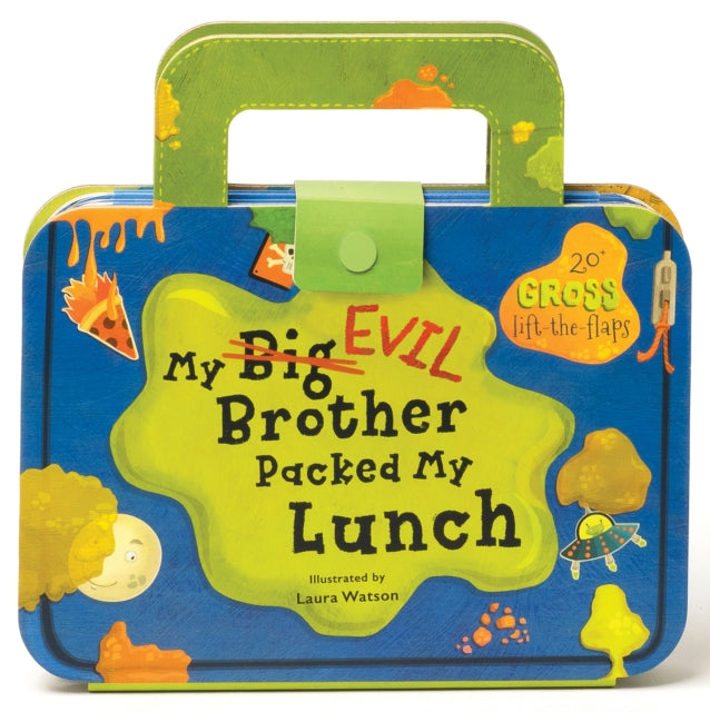 Book cover of: My Big Evil Brother Packed My Lunch. By: Laura Watson