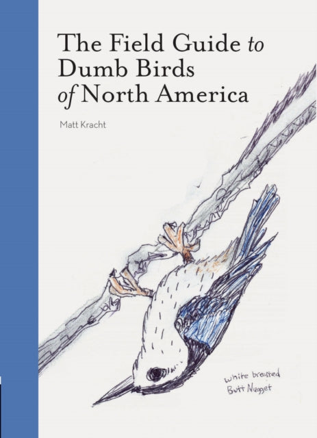 Book cover of: Field Guide to Dumb Birds of America. By: Matt Kracht