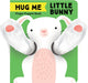 Hug Me Little Bunny: Finger Puppet Book
