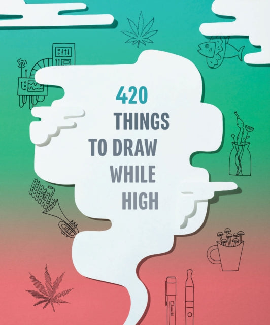 Book cover of: 420 Things to Draw While High