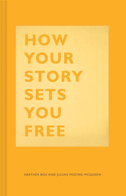 Book cover of: How Your Story Sets You Free