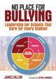 Book cover of: No Place for Bullying. By: James Dillon