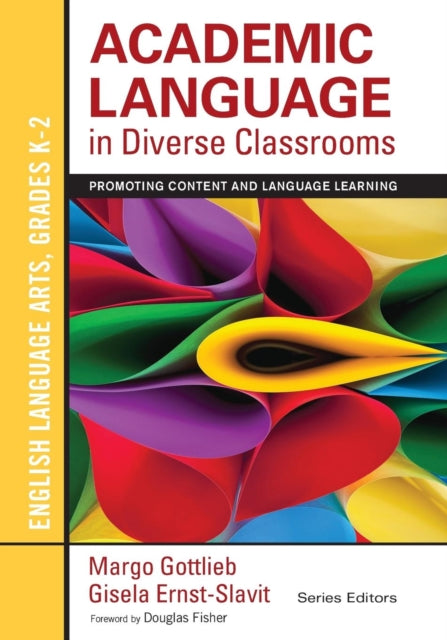 Book cover of: Academic Language in Diverse Classrooms: English Language Arts, Grades K-2